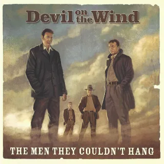 Devil on the Wind by The Men They Couldn't Hang