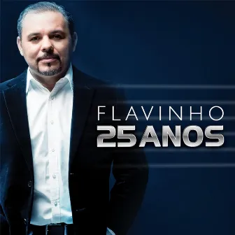 25 Anos by Flavinho