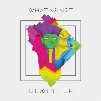 Gemini- EP by What So Not