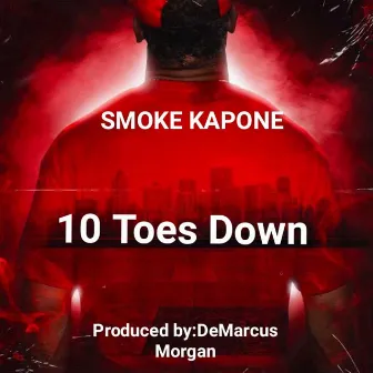 10 Toes Down by Smoke Kapone