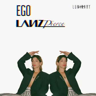 Ego by Lanz Pierce