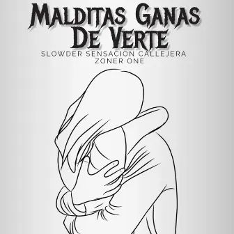 Malditas Ganas de Verte by Slowder Sensacion Callejera