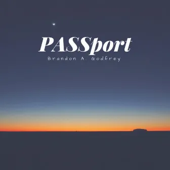 Passport by Brandon A. Godfrey