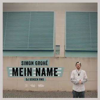 Mein Name (DJ Densen Remix) by Simon Grohé