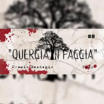 Quercia In Faccia by Cranio Randagio