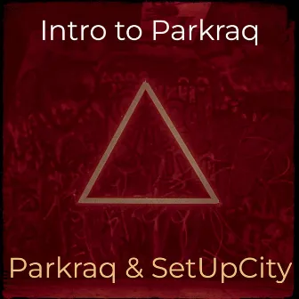 Intro to Parkraq by Parkraq