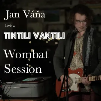 Wombat session - Živě z Tintili Vantili (live z Tintili Vantili) by Jan Váňa