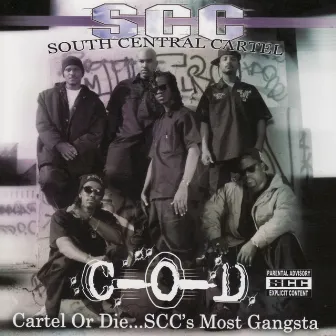 Cartel or Die...S.C.C.'s Most Gangsta by South Central Cartel