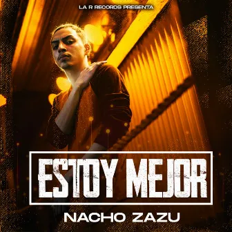 Estoy Mejor by Nacho Zazu