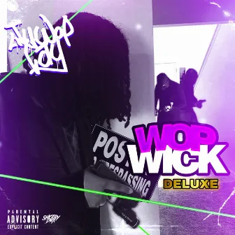 WopWick (Deluxe) by JuwopTay