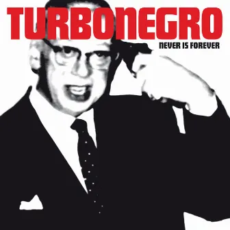 Never Is Forever by Turbonegro