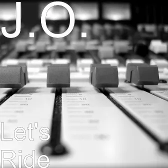 Let's Ride by J.O