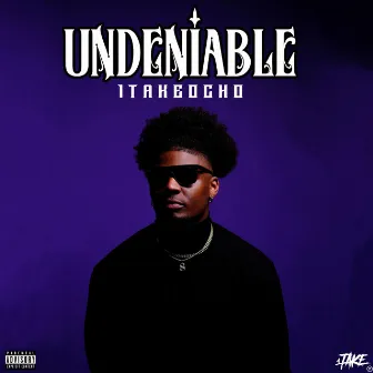 Undeniable by 1takeocho