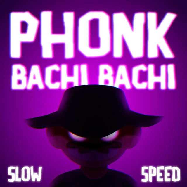 Phonk Bachi Bachi - Slow + Speed