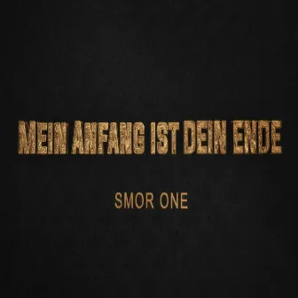 Mein Anfang ist dein Ende by Smor One