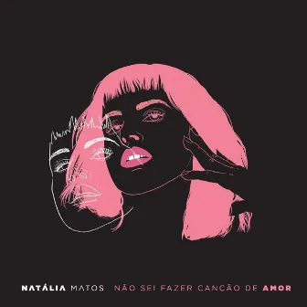 Não Sei Fazer Canção de Amor by Natália Matos