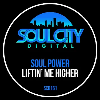 Liftin' Me Higher by Soul Power