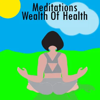 Meditations Wealth Of Health by Devine Reflections