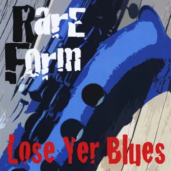 Lose Yer Blues with Rocco John Iacovone & Murray Nash by Rare Form