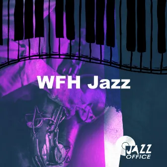 WFH Jazz by Jazz Office