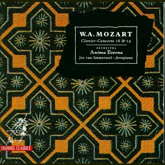 Mozart: Clavier-Concerte 18 & 19 by Anima Eterna