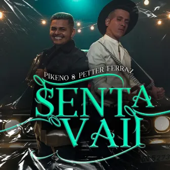 Senta Vai by Pikeno