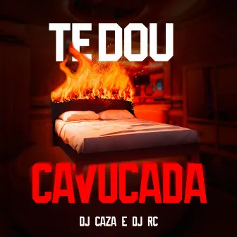 TE DOU CAVUCADA by DJ CAZA