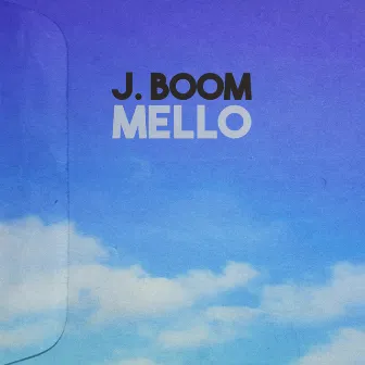 Mello by J. Boom