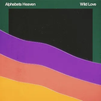 Wild Love by Alphabets Heaven