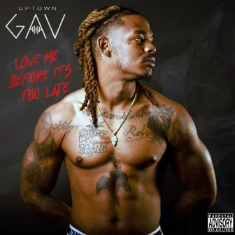 Love Me Before It's Too Late by Uptown Gav