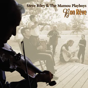 Bon Rêve by Steve Riley & The Mamou Playboys