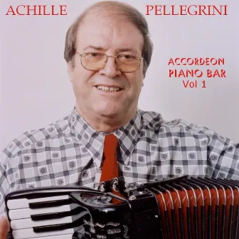 Accordeon Piano Bar, Vol. 1 by Achille Pellegrini