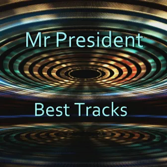 Best Tracks by Mr. President