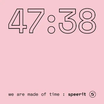 We Are Made of Time by Speerit