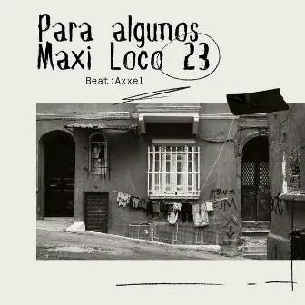 Para Algunos by Maxi Loco 23