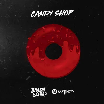 Candy Shop by Brazza Squad