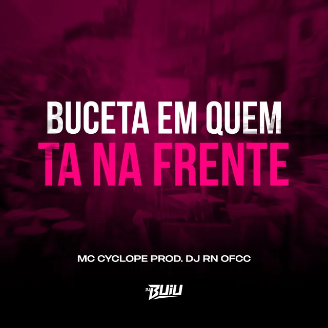 Buceta em Quem ta na frente