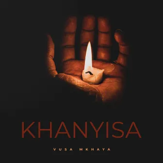 KHANYISA by Vusa Mkhaya