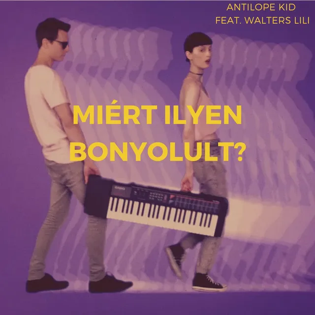 Miért Ilyen Bonyolult? - Egynyári Kaland - Luca És Ákos Klipje