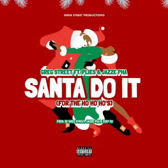 Santa Do It For the Ho, Ho, Ho's by Greg Street