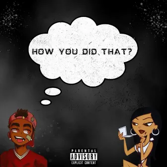 How you did That by Devo3x