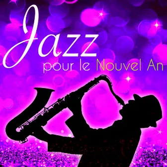 Jazz pour le Nouvel An – Bonne Année Jazz, musique jazz pour le réveillon du Nouvel An by Musique Jazz Ensemble