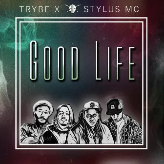 Good Life by Stylus Mc