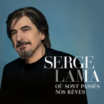 Où sont passés nos rêves (Version Deluxe) by Serge Lama