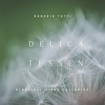 Delicatessen: Classical Piano Lullabies by Rogerio Tutti