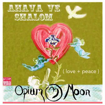 Ahava Ve Shalom (love + peace) by Opium Moon