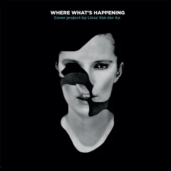 Where What's Happening by Liesa Van der Aa