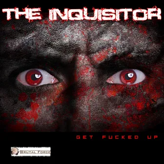 Get Fucked Up by The Inquisitor