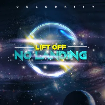 Lift off No Landing by Celebrity