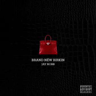 Brand New Birkin by Jay Robb